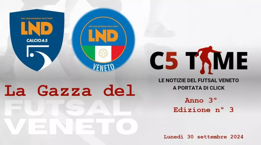 La GAZZA del FUTSAL VENETO N° 3 del 30.09.24