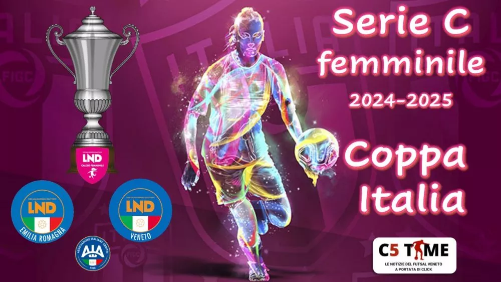 SERIE C FEM.  COPPA ITALIA 2024/25