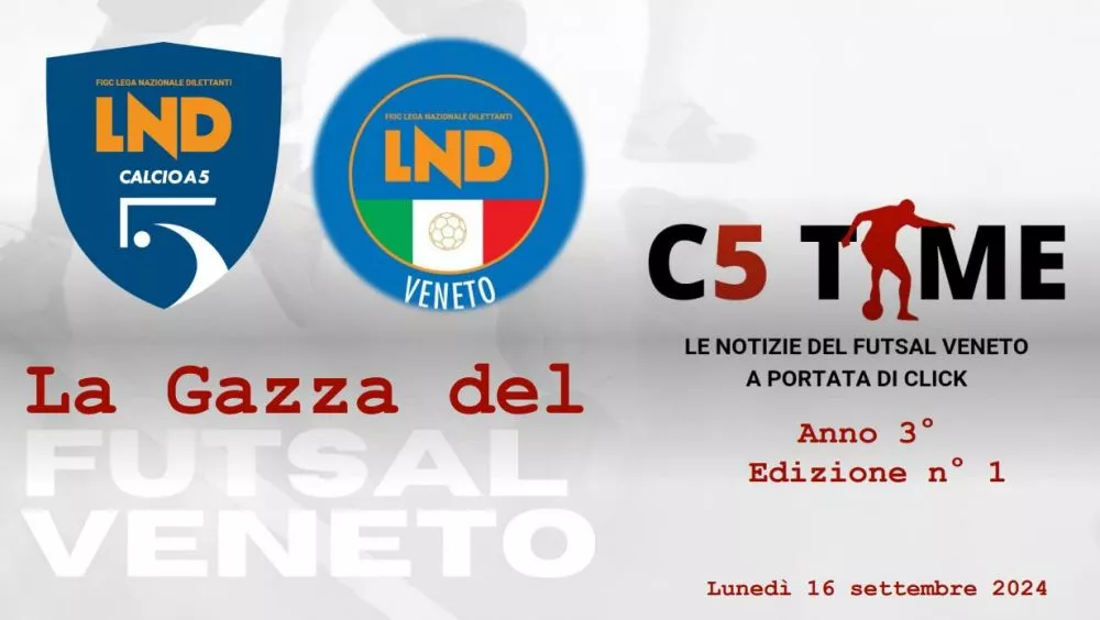 La GAZZA del FUTSAL VENETO N° 1 del 16.09.24