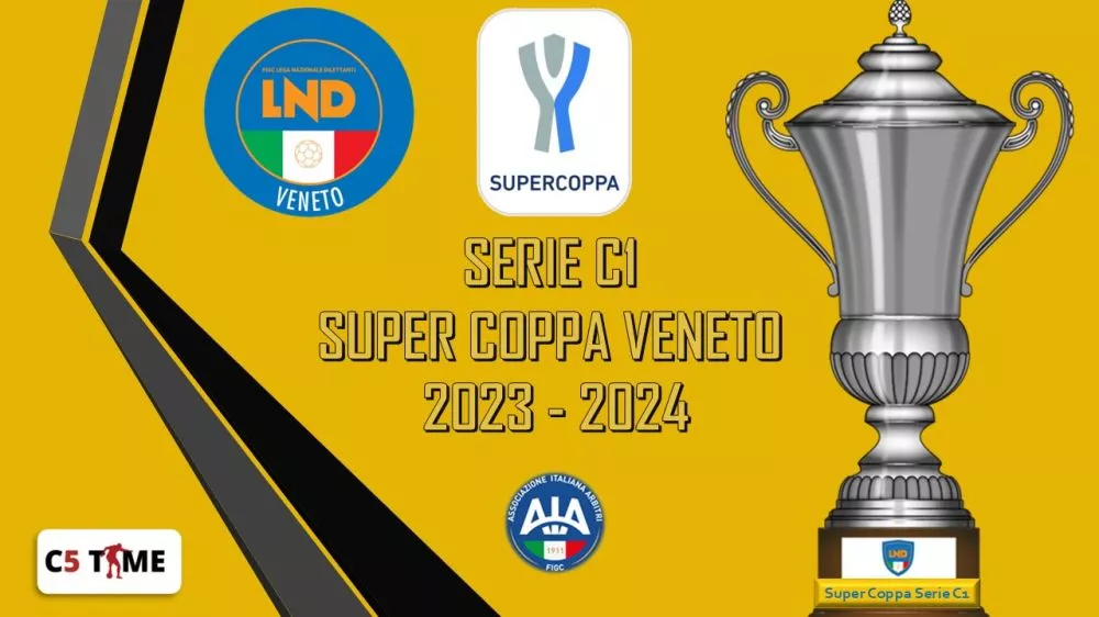 SERIE C1  SUPER COPPA VENETO 2023/24